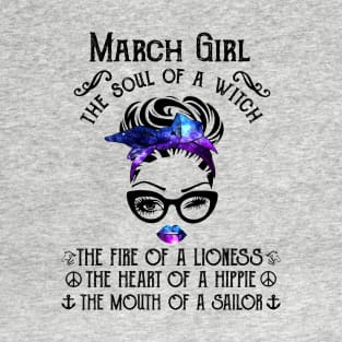 March Girl The Soul Of A Witch The Fire Of Lioness T-Shirt